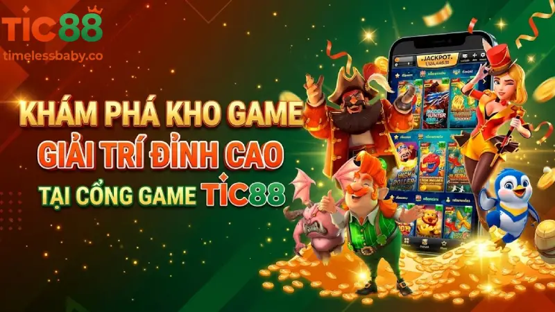 Khám Phá Kho Game Giải Trí Đỉnh Cao Tại Cổng Game TIC88