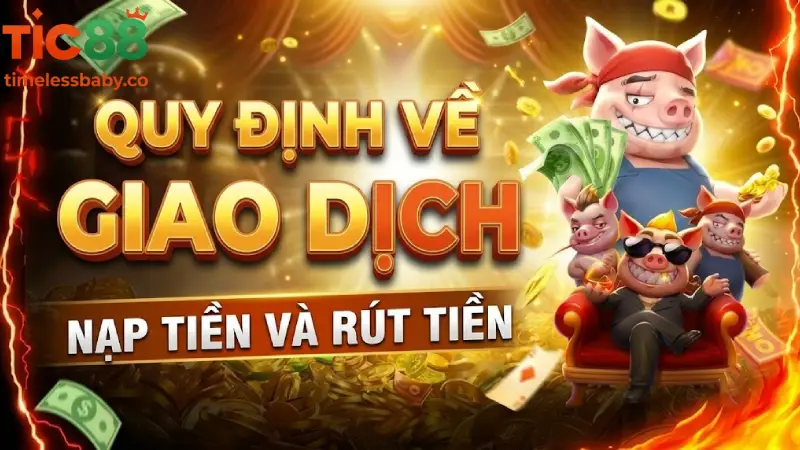Quy Định Về Giao Dịch Nạp Tiền Và Rút Tiền